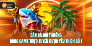Bắn Cá Đổi Thưởng