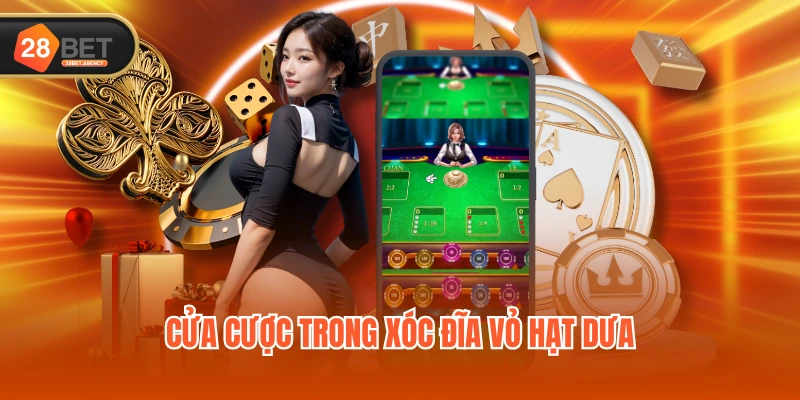 Cửa cược trong Xóc Đĩa Vỏ Hạt Dưa Cửa cược trong Xóc Đĩa Vỏ Hạt Dưa