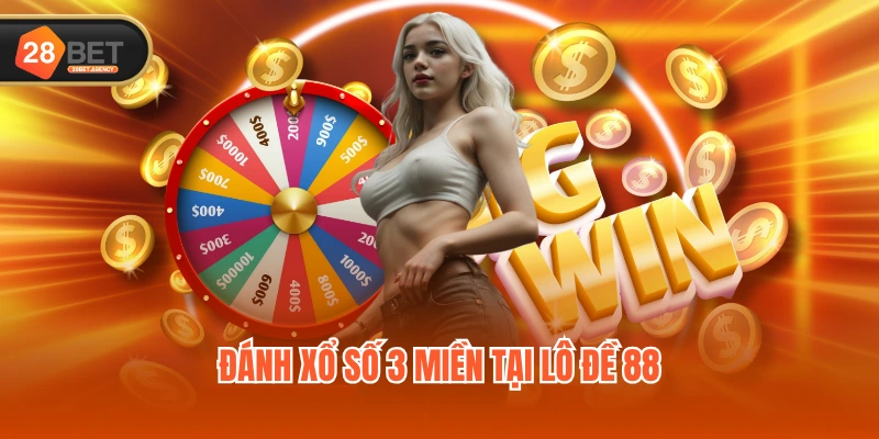 Đánh xổ số 3 miền tại Lô Đề 88 Đánh xổ số 3 miền tại Lô Đề 88