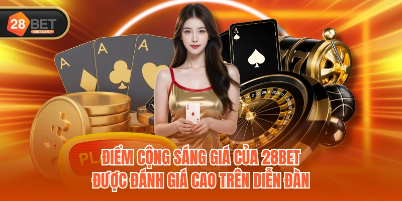 Điểm cộng sáng giá của 28BET được đánh giá cao trên diễn đàn Điểm cộng sáng giá của 28BET được đánh giá cao trên diễn đàn