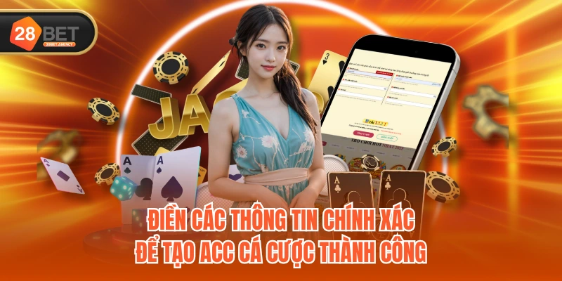 Điền các thông tin chính xác để tạo acc cá cược thành công Điền các thông tin chính xác để tạo acc cá cược thành công