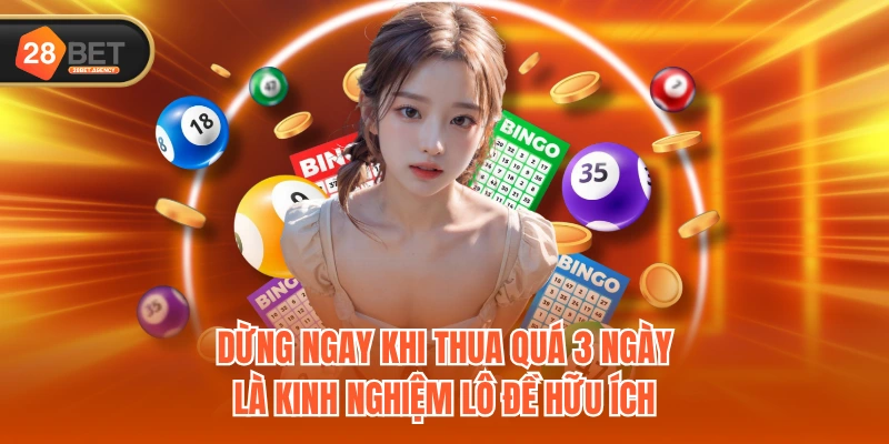 Dừng ngay khi thua quá 3 ngày là kinh nghiệm lô đề hữu ích Dừng ngay khi thua quá 3 ngày là kinh nghiệm lô đề hữu ích