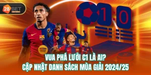 Vua Phá Lưới C1 Là Ai